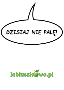 "Dzisiaj nie palę"