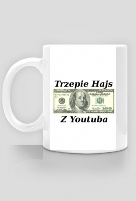 Kubek "Trzepie Hajs Z Youtuba" - Sklep U Pytona
