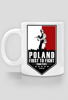 Kubek Poland first to fight - Polish Label - sklep patriotyczny