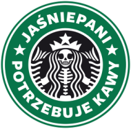 Jaśniepani potrzebuje kawy (starbucks, grafika bez przetarć)
