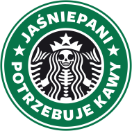 Jaśniepani potrzebuje kawy (starbucks, grafika bez przetarć)