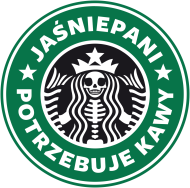 Jaśniepani potrzebuje kawy (starbucks, grafika bez przetarć)