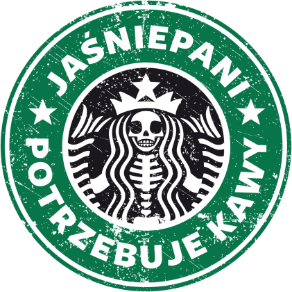 Jaśniepani potrzebuje kawy (starbucks, grafika  przetarciem)