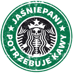 Jaśniepani potrzebuje kawy (starbucks, grafika z  przetarciem)