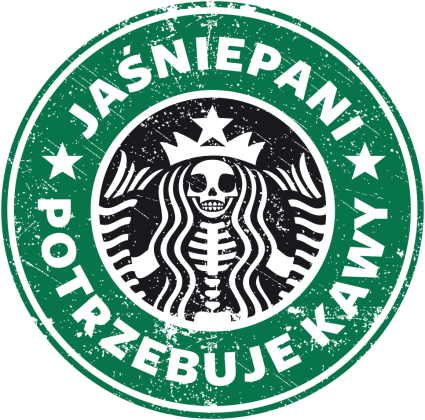 Jaśniepani potrzebuje kawy (starbucks, grafika z  przetarciem)