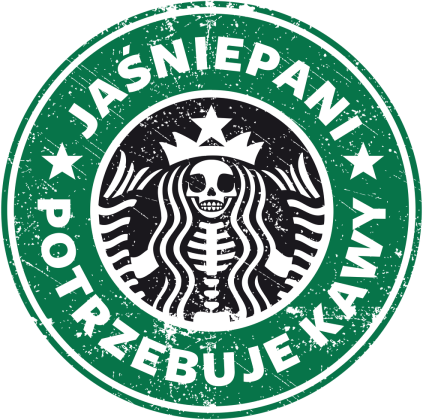 Jaśniepani potrzebuje kawy (starbucks, grafika z  przetarciem)