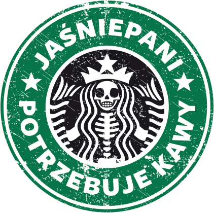 Jaśniepani potrzebuje kawy (starbucks, grafika z przetarciem)