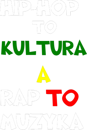 KOSZULKA "HIP-HOP TO KULTURA A RAP TO MUZYKA" [CZARNA}