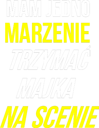 KOSZULKA "MAM JEDNO MARZENIE TRZYMAĆ MAJKA NA SCENIE" MĘSKA [NIEBIESKA]