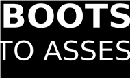 Boots to Asses