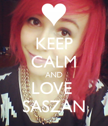 Keep calm and love SASZAN