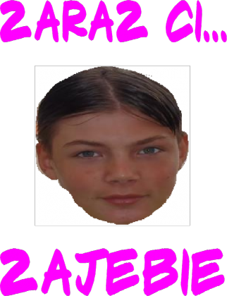 zaraz ci zajebie