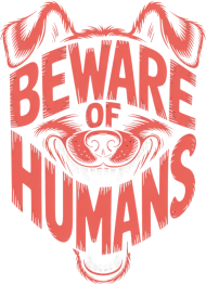 Beware of humans