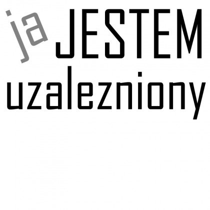 ja.. Jestem uzależniony