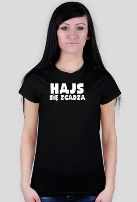 Koszulka - Hajs się zgadza - Wszystkie kolory - Damska - trolloshop