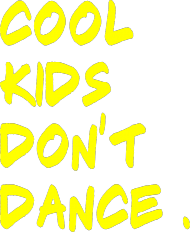 Cool Kids Don't Dance - Męska ( YELLOW )
