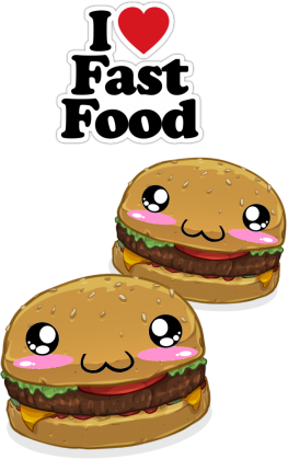 I love fastfood