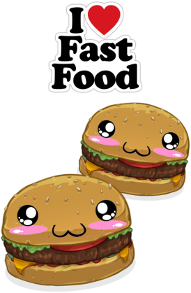 I love fastfood