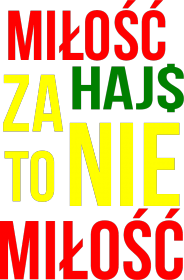 Miłość = HAJ$