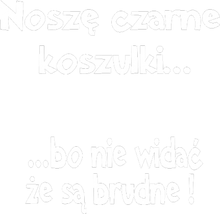 Noszę czarne Koszulki