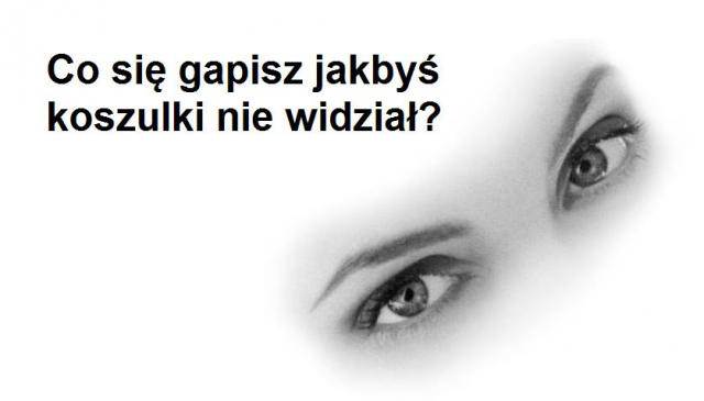 Co się Gapisz?