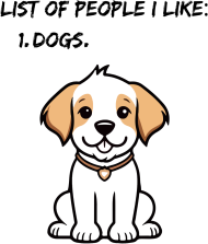 List of people I like: DOGS.