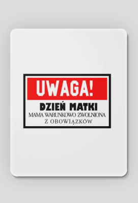 Podkładka śmieszny prezent dzień matki mamy uwaga mama zwolniona - Szybki.szirt
