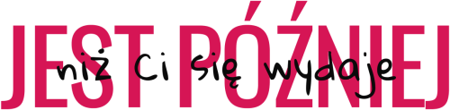 Torba Jest później niż Ci się wydaje