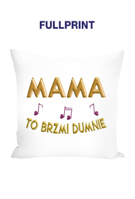 Poduszka – Mama to brzmi dumnie - donamiart