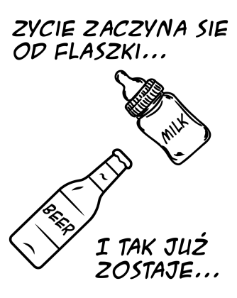 Bluza "Życie zaczyna się od flaszki"