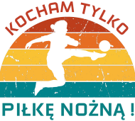 Kocham Tylko Piłkę Nożną !