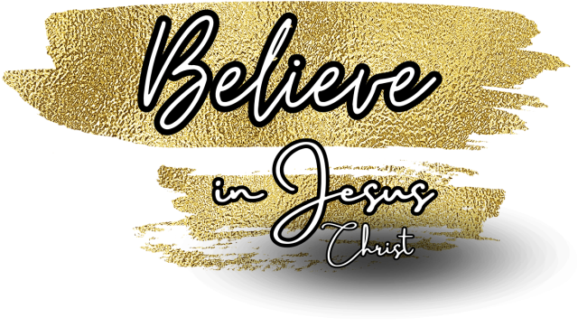 believe in Jesus