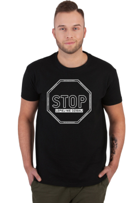 PL - Stop. Lepiej nie dzisiaj - koszulka t-shirt czarny męski - Nie będąc sobą I Sklep