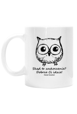 Skąd to zaskoczenie? Dobrze Ci idzie! - biały kubek motywujący na prezent - Nie będąc sobą I Sklep