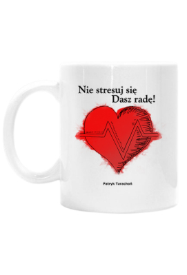 Nie stresuj się. Dasz radę! - biały kubek motywujący na prezent - Nie będąc sobą I Sklep