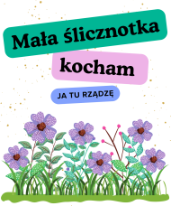 Mała Ślicznotka, Kocham, Ja Tu Rządzę