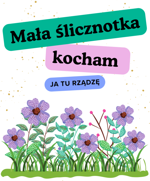 Mała Ślicznotka, Kocham, Ja Tu Rządzę