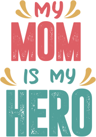 My Mom is my Hero. Cudowny prezent na Dzień Matki