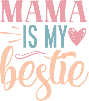 Mama is my Bestie. Dla mamy i dla córki.
