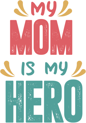 My Mom is my Hero. Cudowny prezent na Dzień Matki