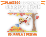 Dlaczego blondynka grabiąc liście złamała nogę?