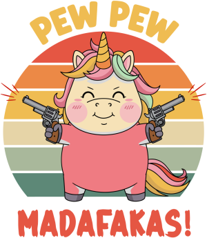 Pew Pew Madafakas! – jednorożec z rewolwerami - nadruk