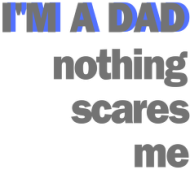 KUBEK NA DZIEŃ OJCA  I'M A DAD NOTHING SCARES ME