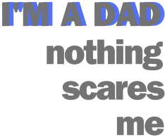 KUBEK NA DZIEŃ OJCA  I'M A DAD NOTHING SCARES ME