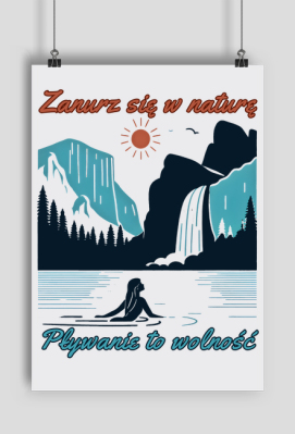 Plakat A1 Pionowy - Pływanie to wolność - Unikalny projekt inspirowany przygodą i relaksem na łonie natury - Sojsports