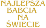 Koszulka Najlepsza Babcia Na Świecie