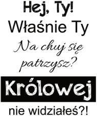 Kubek Królowej nie widziałeś?