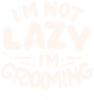 Koszulka męska I’m Not Lazy, I’m Grooming