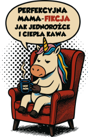 Nieperfekcyjna mama dzień matki