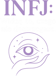 INFJ - Widzę to czego nie dostrzegasz
